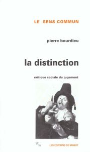 La Distinction. Critique sociale du jugement - Bourdieu Pierre