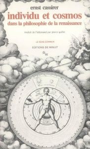 Individu et cosmos dans la philosophie de la Renaissance - Cassirer Ernst - Quillet Pierre