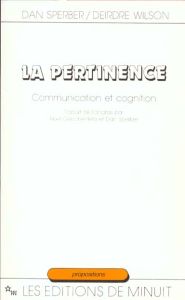 La Pertinence. Communication et cognition - Sperber Dan - Wilson Deirdre