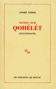 Notes sur Qohelet. L'ecclésiaste - Neher André