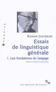 Essais de linguistique générale . Tome 1 Les fondations du langage - Jakobson Roman - Ruwet Nicolas