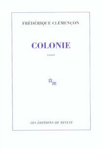 Colonie - Clémençon Frédérique