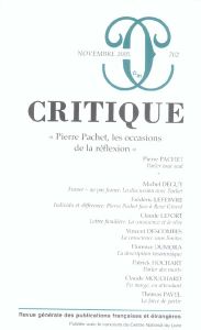 Critique N° 702, Novembre 2005 : Pierre Pachet, les occasions de la réflexion - Pachet Pierre - Deguy Michel - Lefebvre Frédéric -