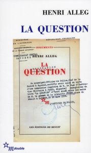 La Question. Suivi de La torture au coeur de la République - Alleg Henri - Rioux Jean-Pierre