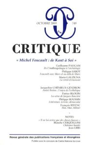 Critique N° 749, Octobre 2009 : "Michel Foucault : de Kant à Soi" - Paugam Guillaume - Chénieux-Gendron Jacqueline - G