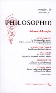 Philosophie N° 113, Printemps 2012 : Adorno philosophe - Dupeyrix Alexandre - Haber Stéphane - Renault Emma