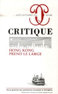 Critique N° 807-808, août-septembre 2014 : Hong Kong prend le large - Roger Philippe