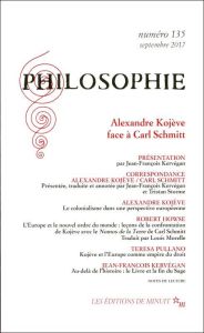 Philosophie N° 135, septembre 2017 : Alexandre Kojève face à Carl Schmitt - Pradelle Dominique