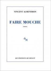 Faire mouche - Almendros Vincent