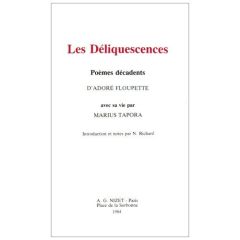 Les Déliquescences. Poèmes décadents d'Adoré Floupette avec sa vie par Marius Tapora - Floupette Adoré - Richard Nathalie