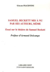 Samuel Beckett mis à nu pars ses auteurs, même. Essai sur le théâtre de Samuel Beckett - Piacentini Gérard - Delcampe Armand