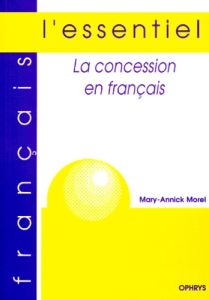 La concession en Français - Morel Marie-Annick