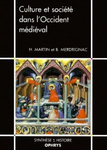 Culture et société dans l'Occident médiéval - Martin Hervé - Merdrignac Bernard