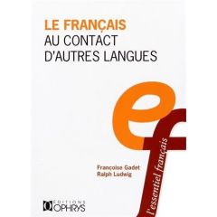 Le français au contact d'autres langues - Gadet Françoise - Ludwig Ralph