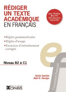 Rédiger un texte académique en français. Niveau B2 à C2, 2e édition, avec 1 CD-ROM - Garnier Sylvie - Savage Alan D.