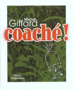 Coaché ! - Giffard Michel