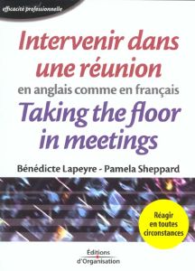 Intervenir dans une réunion en anglais comme en français : Taking the floor in meetings in french as - Lapeyre Bénédicte - Sheppard Pamela