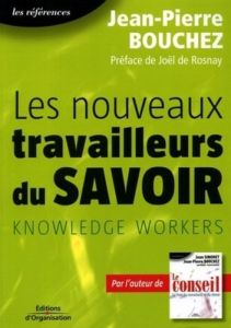 Les nouveaux travailleurs du savoir - Bouchez Jean-Pierre - Rosnay Joël de