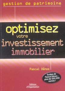 Optimisez votre investissement immobilier - Dénos Pascal