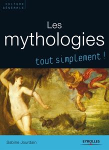 Les mythologies - Jourdain Sabine