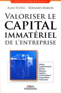 Valoriser le capital immatériel de l'entreprise - Fustec Alan - Marois Bernard