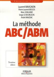 La méthode ABC/ABM. Rentabilité mode d'emploi, 3e édition - Ravignon Laurent - Bescos Pierre-Laurent - Joallan