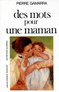 DES MOTS POUR UNE MAMAN - Gamarra Pierre