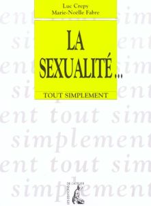 La sexualité - Crepy Luc - Fabre Marie-Noëlle