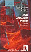 Précis de théologie pratique. 2e édition revue et augmentée - Routhier Gilles - Viau Marcel