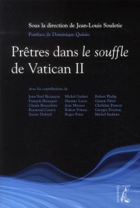 Prêtres dans le souffle de Vatican II - Souletie Jean-Louis - Quinio Dominique