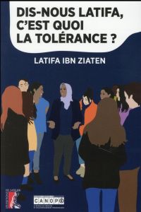 Dis nous Latifa, c'est quoi la tolérance ? - Ibn Ziaten Latifa - Jouve Anne