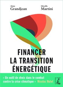 Financer la transition énergétique. Carbone, climat et argent - Grandjean Alain - Martini Mireille - Hulot Nicolas