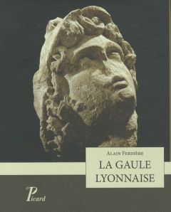 La gaule lyonnaise - Ferdière Alain - Desbat Armand - Dondin-Payre Moni