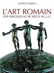 L'art romain des origines au IIIe siècle avant J-C - Coarelli Filippo - Bauchau Blanche