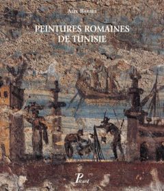 Peintures romaines de Tunisie - Barbet Alix