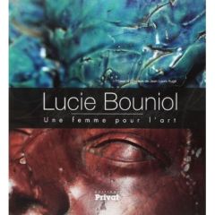 Lucie Bouniol. Une femme pour l'art - Augé Jean-Louis - Canonica Claude - Conte-Stirling