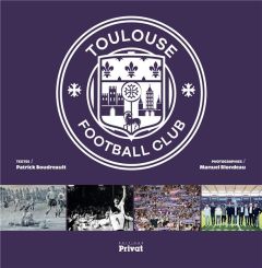 Toulouse Football Club - Boudreault Patrick - Blondeau Manuel - Soulié Paul