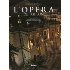 Du Grand-Théâtre à l'opéra de Toulon - Kériguy Jacques - Lecarpentier Thomas Lydie