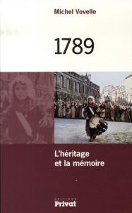 1789. L'héritage et la mémoire - Vovelle Michel