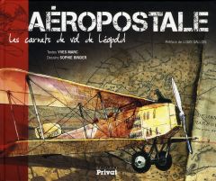 Aéropostale. Les carnets de vol de Léopold - Marc Yves - Binder Sophie - Gallois Louis