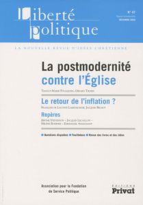 Liberté politique N° 47, Décembre 2009 : La postmodernité contre l' Eglise - Thoris Gérard - Bichot Jacques - Tranchant Emmanue