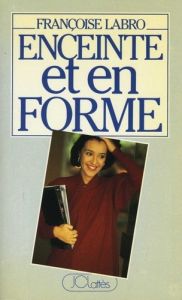 ENCEINTE ET EN FORME - Labro Françoise