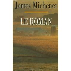 Le roman - Michener James Albert