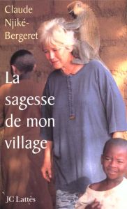 la sagesse de mon village - Njiké-Bergeret Claude