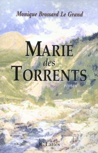 Marie des torrents - Brossard Le Grand Monique