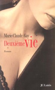 Deuxième vie - Gay Marie-Claude