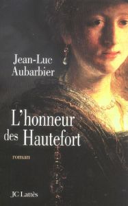 L'honneur des Hautefort - Aubarbier Jean-Luc