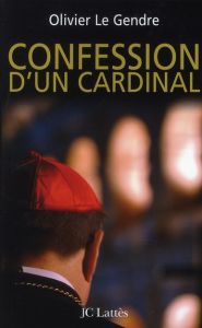 Confession d'un cardinal - Le Gendre Olivier