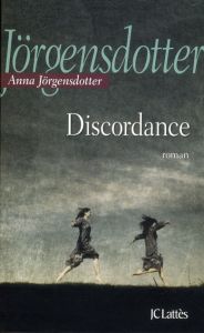 Discordance - Jörgensdotter Anna - Desbureaux Martine