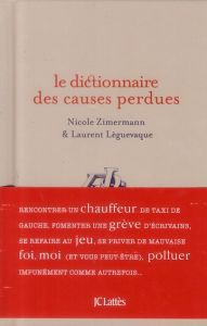 Dictionnaire des causes perdues - Zimermann Nicole - Lèguevaque Laurent